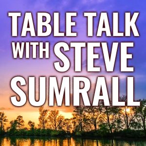 Table Talk with Steve Sumrall